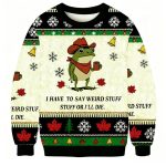 I Have To Say Weird Stuff Or I Will Die Funny Frog Christmas Ugly Sweater