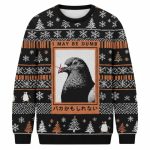 I May Be Dumb Funny Christmas Ugly Sweater