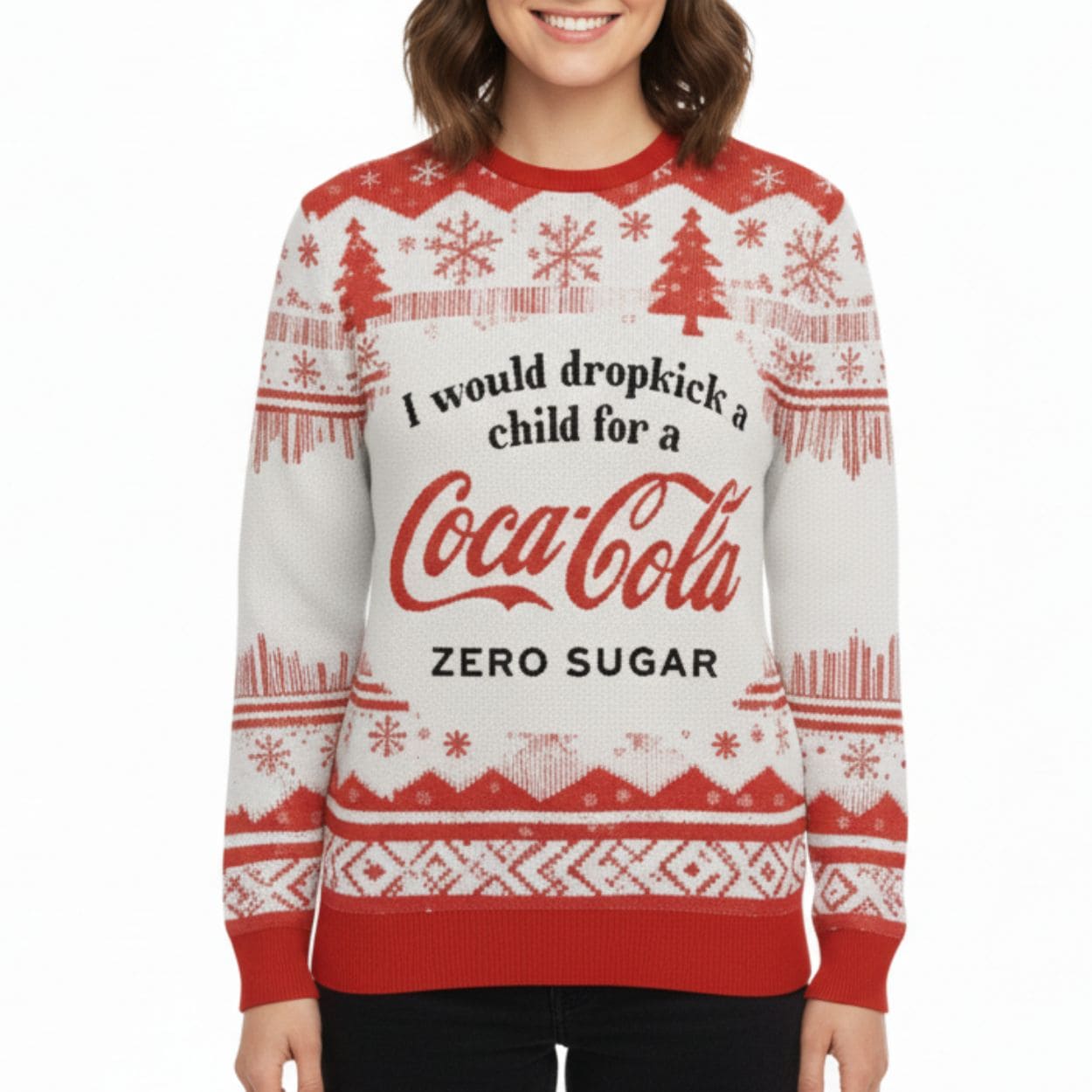 I Would Dropkick A Child For A Coke Zero Sugar Christmas Ugly Sweater I Would Dropkick A Child For A Coke Zero Sugar Christmas Ugly Sweater