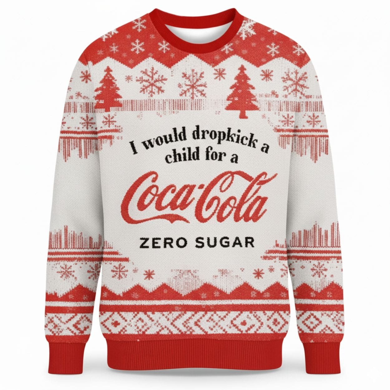 I Would Dropkick A Child For A Coke Zero Sugar Christmas Ugly Sweater I Would Dropkick A Child For A Coke Zero Sugar Christmas Ugly Sweater