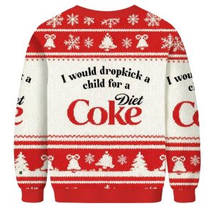 I Would Dropkick A Child For A Diet Coke Christmas Ugly Sweater 2 I Would Dropkick A Child For A Diet Coke Christmas Ugly Sweater