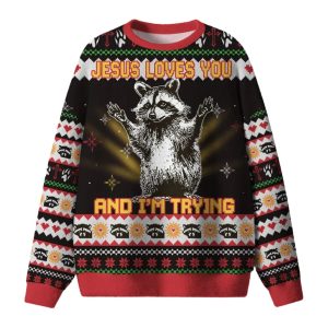 Jesus Loves You And I'm Trying Raccoon Ugly Christmas Sweater