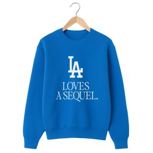 LA Loves A Sequel Shirt 2 LA Loves A Sequel Shirt