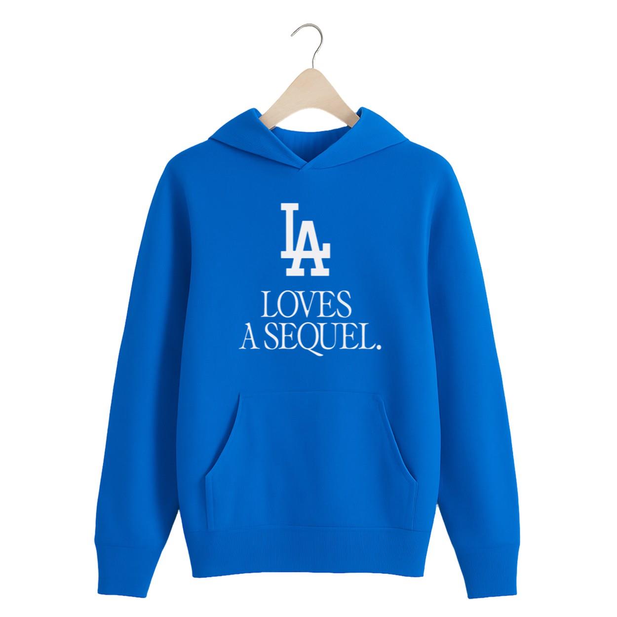 LA Loves A Sequel Shirt LA Loves A Sequel Shirt