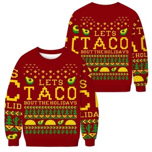 Let's Taco Bout The Holidays Christmas Ugly Sweater