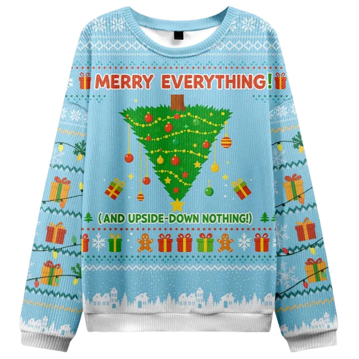 Merry Everything And Upside Down Nothing Ugly Christmas Sweater Merry Everything And Upside Down Nothing Ugly Christmas Sweater