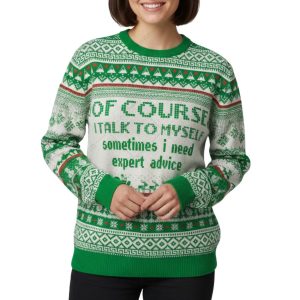 Of Course I Talk to Myself Ugly Christmas Sweater 2 Of Course I Talk to Myself Ugly Christmas Sweater 1