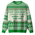 Of Course I Talk to Myself Ugly Christmas Sweater