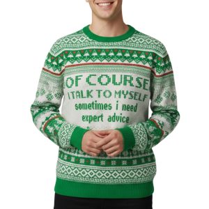 Of Course I Talk to Myself Ugly Christmas Sweater 1 Of Course I Talk to Myself Ugly Christmas Sweater 2