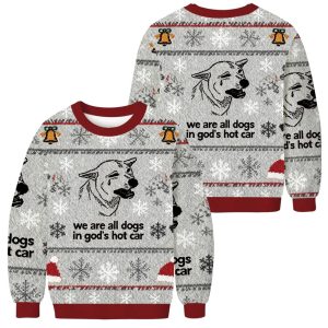 Sad Dog We Are All Dogs In God's Hot Car Funny Christmas Ugly Sweater