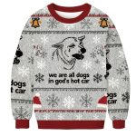 Sad Dog We Are All Dogs In God's Hot Car Funny Christmas Ugly Sweater