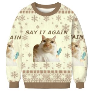 Say It Again Funny Cat Meme Christmas Ugly Sweater 1