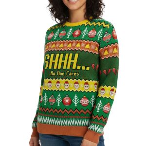 Shhh No One Cares Ugly Christmas Sweater 1