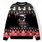 Sometimes I Just Have To Let God Fix It Cus It tix It I'm Going To Jail Ugly Sweater