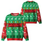 Sorry I'm Late I Saw A Reindeer Ugly Christmas Sweater