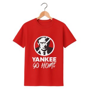 Trump Yankee Go Home Shirt