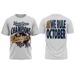 We Rule October Dodgers World Series Champions 2025 Shirt