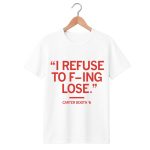 Carter Booth Refuse To Lose Shirt