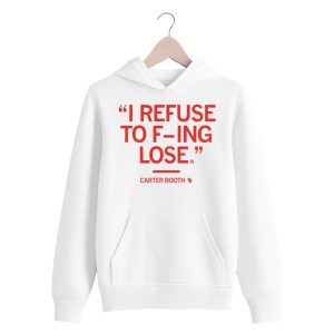 Carter Booth Refuse To Lose Shirt 2 white 4
