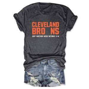 Cleveland Browns Just Another Week Without A W Tee 1