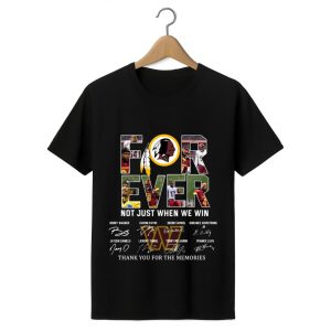 Commanders Forever Not Just When We Win Thank You For The Memories Shirt 1 black 1