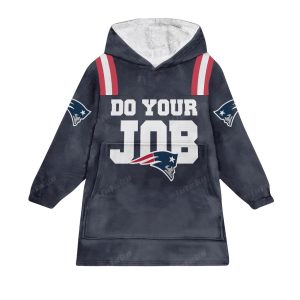Do Your Job Maye 10 New England Football Unisex Blanket Hoodie 3 Do Your Job Maye 10 New England Football Unisex Blanket Hoodie 2