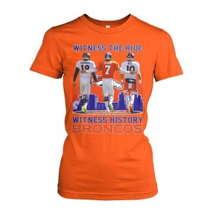 Manning Elway Nix Witness The Ride Witness History Broncos Shirt 2