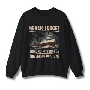 Never Forget Edmund Fitzgerald November 10th 1975 Shirt 2
