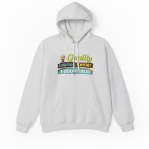 Quality Learing Center 1-800-Fraud Hoodie