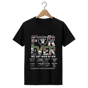 Raiders Forever Not Just When We Win Thank You For The Memories Shirt 1 black 1