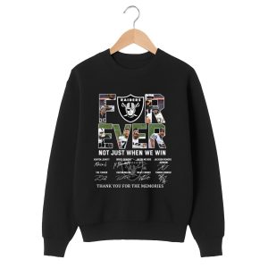 Raiders Forever Not Just When We Win Thank You For The Memories Shirt 1 black 2