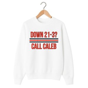 Caleb Williams Down 21 3 Call Caleb Shirt 1 white 2