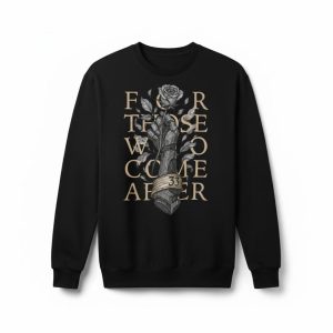 For Those Who Come After 33 Shirt 1 For Those Who Come After 33 Shirt 1