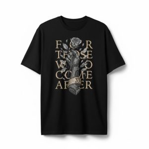 For Those Who Come After 33 Shirt