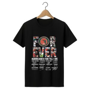 Forever Hurricanes Fan Till I Die Signature Shirt 1 black 1