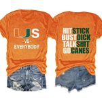 Hurricanes Vs Everybody Hit Stick Bust Dick Talk Shit Go Canes Tee