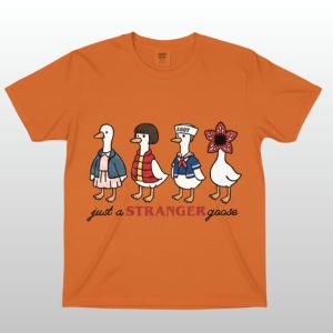 Just A Stranger Goose T Shirt 3