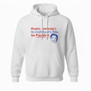 Monica Lewinsky's Ex Boyfriend's Wife For President Shirt 2