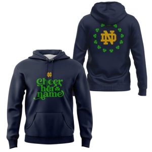Notre Dame Fighting Irish Cheer Her Name Hoodie