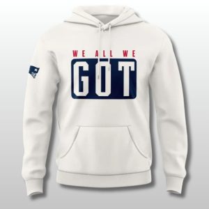 Special 2025 We All We Got NE Patriots Hoodie