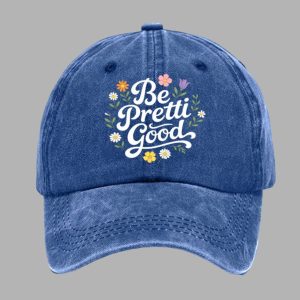Unisex Be Pretti Good Print Baseball Cap 2