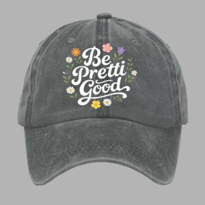 Unisex Be Pretti Good Print Baseball Cap 3