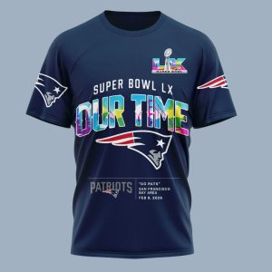 2026 New England Patriots Super Bowl LX Our Time Shirt 2