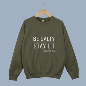 Be Salty Stay Lit Matthew 5:13-15 Christian Sweatshirt