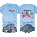 No Crying in Baseball Phillies Tee