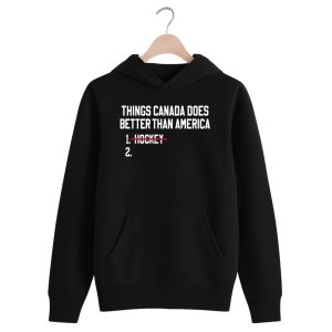 Things Canada Does Better Than America Hockey Shirt 4 Things Canada Does Better Than America Hockey Shirt
