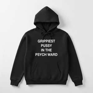 Grippiest Pussy In The Psych Ward Tee cotton Men's Black Hoodie