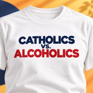 Notre Dame Catholics Vs Alcoholics T Shirt 1
